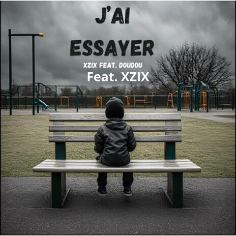 J'ai essayé (freestyle) ft. XZIX | Boomplay Music