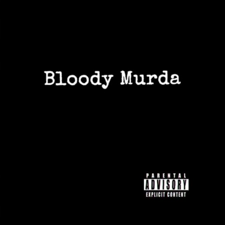 Bloody Murda | Boomplay Music