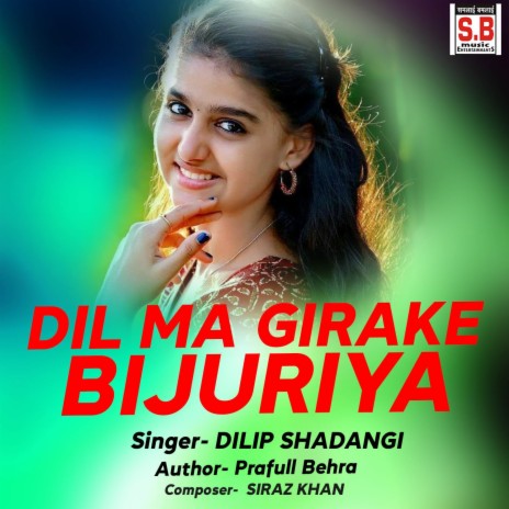 Dil Ma Girake Bijuriya | Boomplay Music