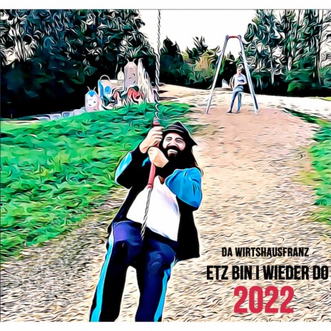 Etz bin i wieder do 2022 ft. Blädgsuffane Hund | Boomplay Music