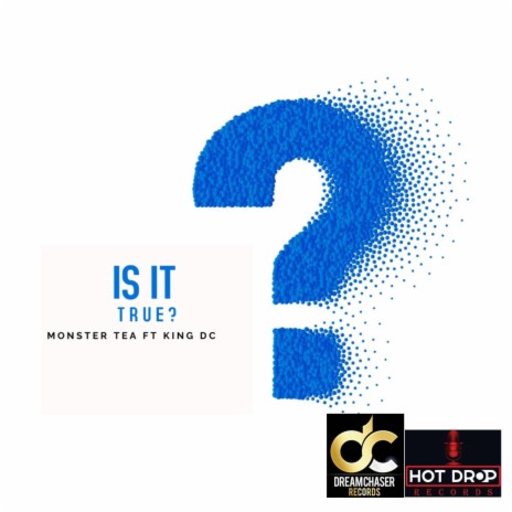 IS IT TRUE? ft. KING DC | Boomplay Music