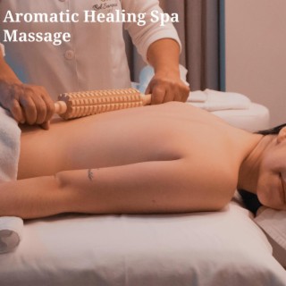 Aromatic Healing Spa Massage