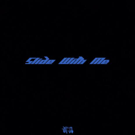 Slide With Me | Boomplay Music