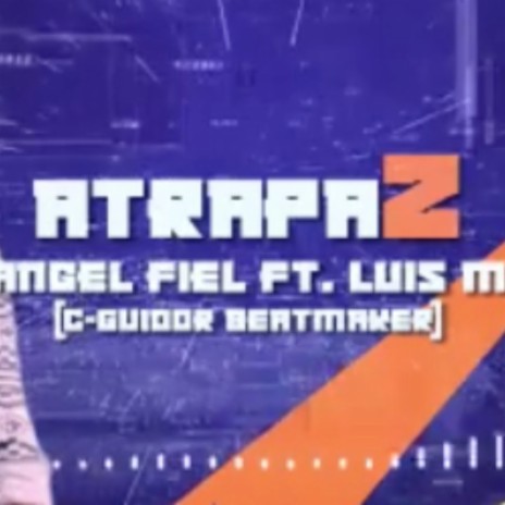 Atrapa2 ft. Luis M | Boomplay Music