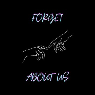 Forget About Us