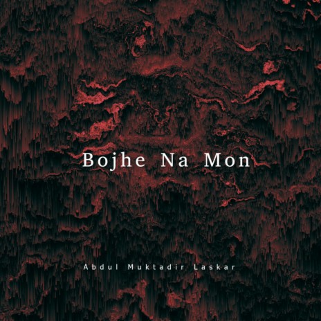 Bojhe Na Mon (Remix) (Remix) | Boomplay Music