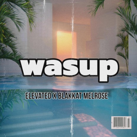 Wasup ft. BlakKat Melrose | Boomplay Music