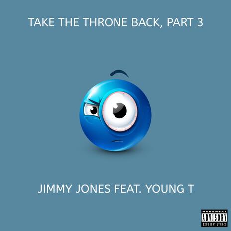 Take The Throne Back, Pt. 3 ft. Young T | Boomplay Music