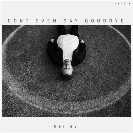 Don't Even Say Goodbye | Boomplay Music