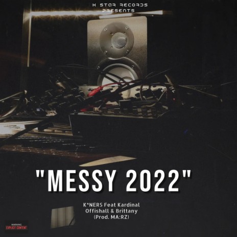 Messy 2022 ft. Brittany & Kardinal Offishall | Boomplay Music