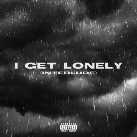 I Get Lonely (Interlude) ft. Lvrryy | Boomplay Music