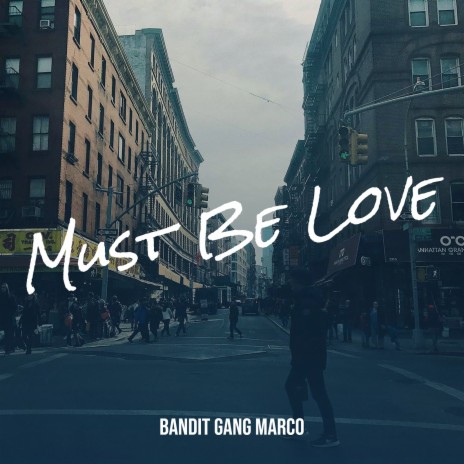 Must Be Love | Boomplay Music