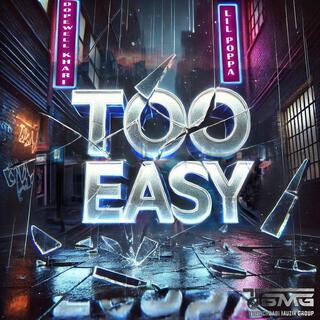 Too Easy ft. Lil Poppa lyrics | Boomplay Music