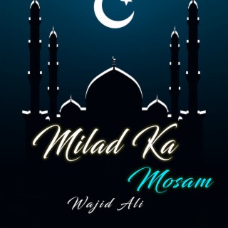 Milad Ka Mosam