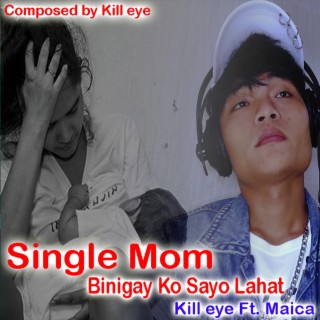 Single Mom (Binigay Ko Sayo Lahat)