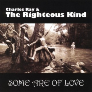 Charles Ray & The Righteous Kind