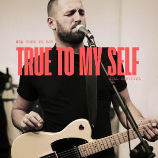 True to Myself (New York to day, Will Official)