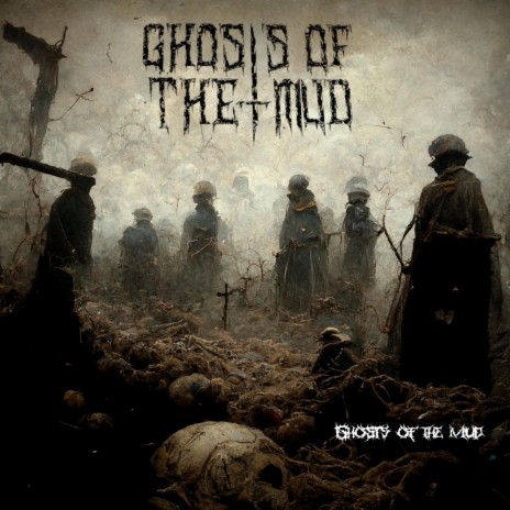 Ghosts of the Mud | Boomplay Music