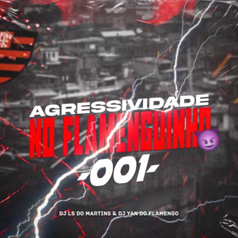 Agr3ssividade No Flamenguinho ft. DJ LS DO MARTINS & MC SHARK ZN