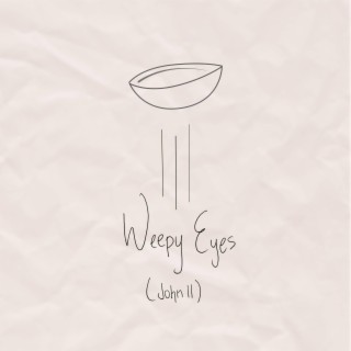 Weepy Eyes (John 11)