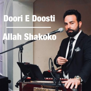 Doori E Doosti - Allah Shakoko Jan