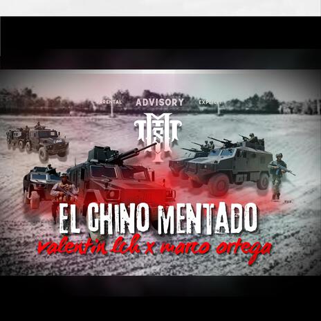 EL CHINO MENTADO ft. Valentin LCH & Marco Ortega | Boomplay Music