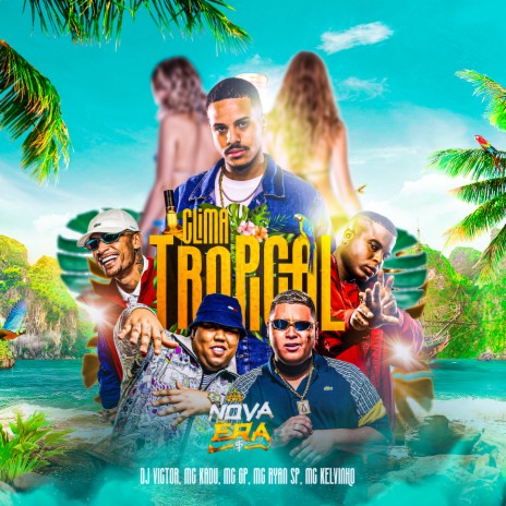 Clima Tropical ft. Mc Kadu, MC Ryan SP, MC GP & Mc Kelvinho | Boomplay Music