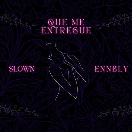 Que Me Entregue ft. Ennbly | Boomplay Music