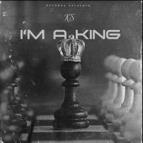 I'M A KING | Boomplay Music