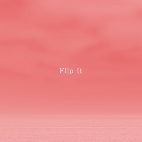 Flip It | Boomplay Music