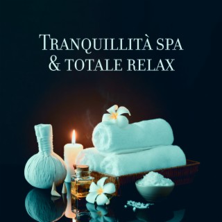 Tranquillità spa & totale relax: Canzoni più popolari per la massoterapia