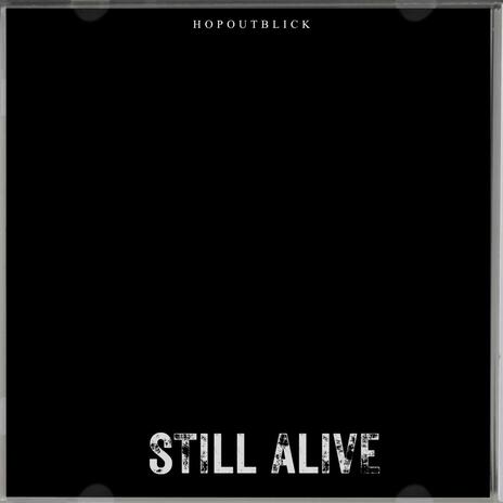 Still Alive | Boomplay Music