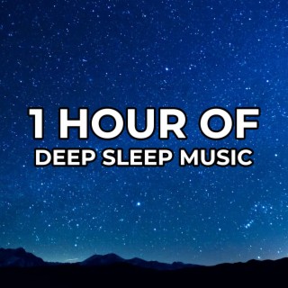 1 Hour Of Deep Sleep Music