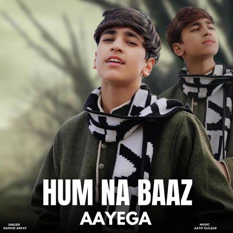 Hum Na Baaz Ayegey | Boomplay Music