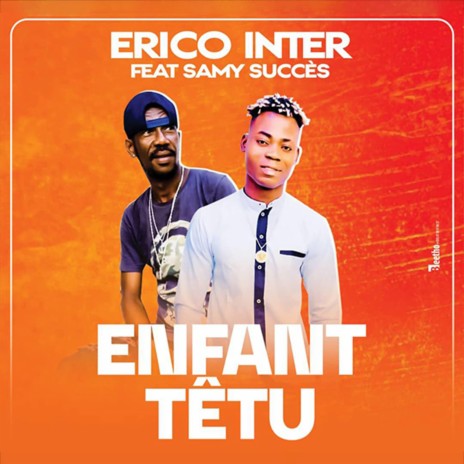 Enfant Têtu ft. samy succès | Boomplay Music