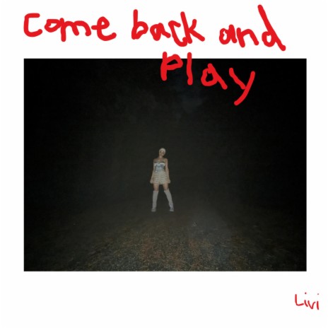 Come Back and Play | Boomplay Music