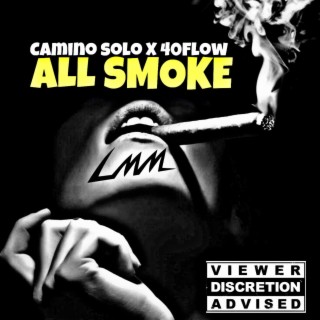 ALL SMOKE (CAMINO SOLO X 40FLOW)