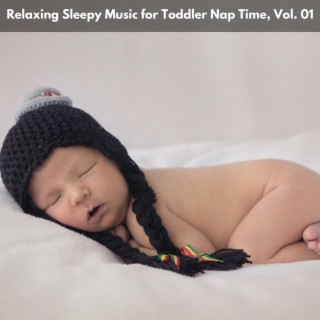 Relaxing Sleepy Music for Toddler Nap Time, Vol. 01