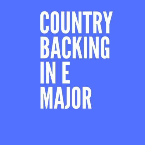 Country Ballad Backing in E Major | Boomplay Music