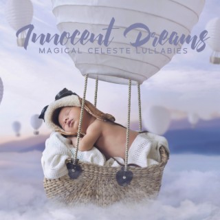 Innocent Dreams: Magical Celeste Lullabies for Babies to go to Sleep, Nursery Rhyme, Loving Atmosphere & Cozy Bedroom