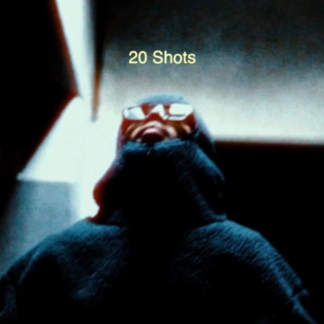 20 Shots | Boomplay Music