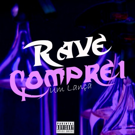Rave Comprei um Lança ft. MC Cyclope & Bal00n Beats | Boomplay Music