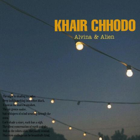 Khair Chhodo ft. Alvina | Boomplay Music