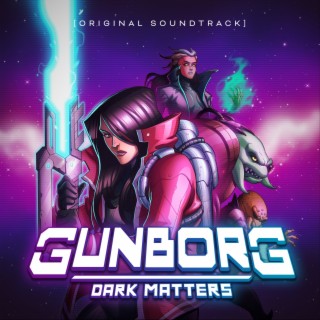 Gunborg: Dark Matters (Original Soundtrack)