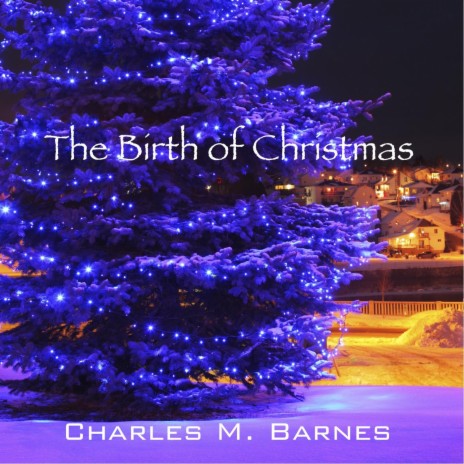 The Birth of Christmas | Boomplay Music