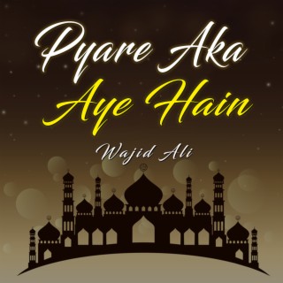 Pyare Aka Aye Hain