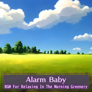 BGM For Relaxing In The Morning Greenery