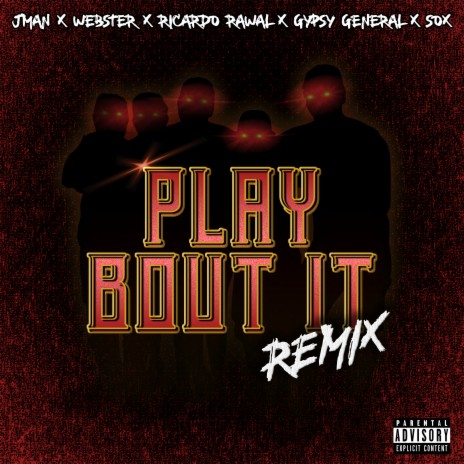 Play Bout It (Remix [Radio Edit]) ft. Sox, Gypsy General, Jman & Webster