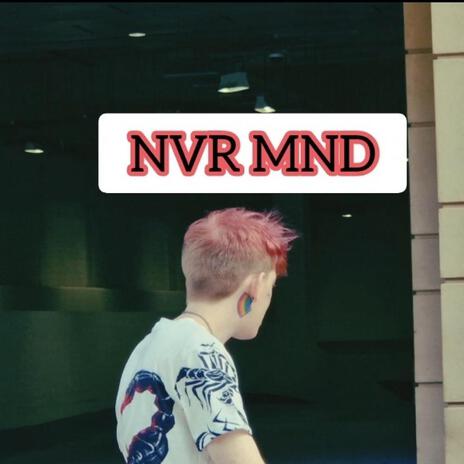 NVR MND | Boomplay Music