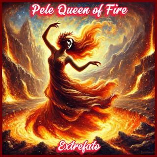 Pele Queen of Fire